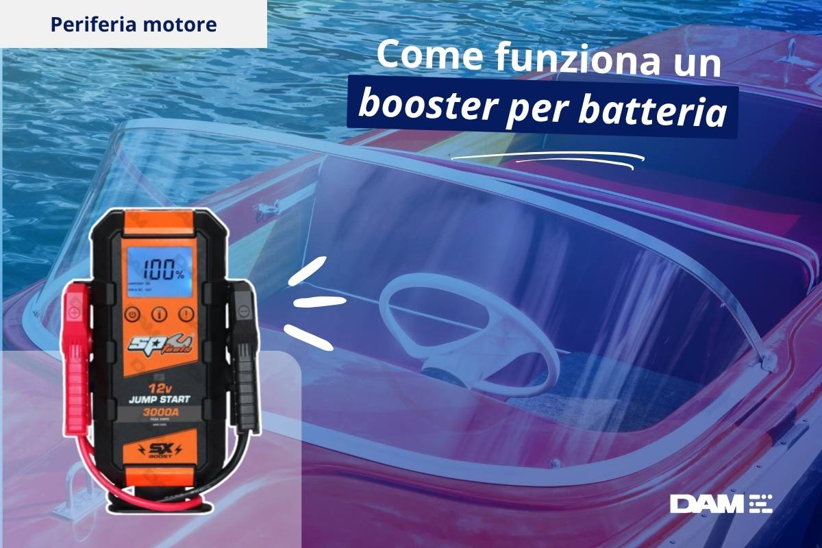 Booster batteria per barca: funzionamento, collegamento e scelta